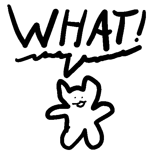 Panel 1. A simply-drawn bi-pedal cat, named Maya, is speaking with a speech bubble above. "WHAT!", she exclaims.